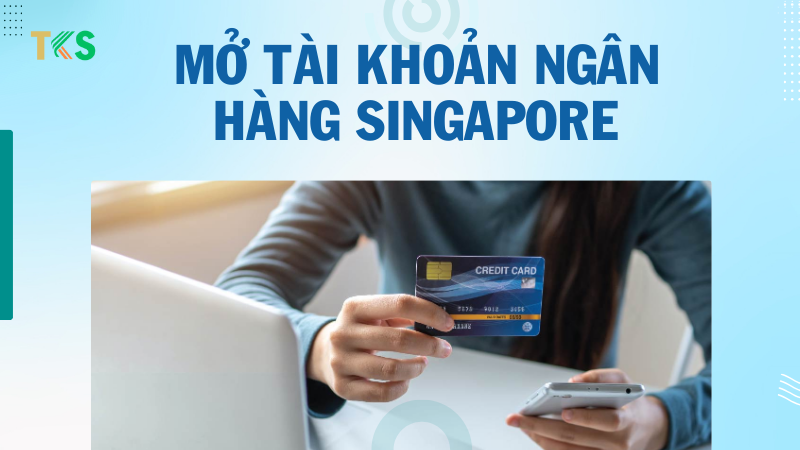 mở tài khoản ngân hàng tại singapore