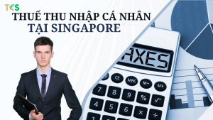 thuế thu nhập cá nhân tại singapore